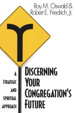 Discerning Your Congregation's Future A Strategic and Spiritual Approach  9781566991742 Front Cover