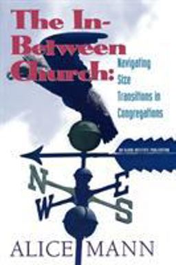 in-Between Church Navigating Size Transitions in Congregations  9781566992077 Front Cover