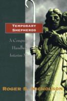 Temporary Shepherds A Congregational Handbook for Interim Ministry  9781566992084 Front Cover