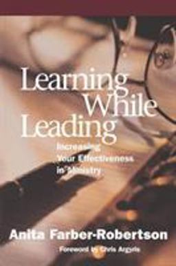 Learning While Leading Increasing Your Effectiveness in Ministry  9781566992305 Front Cover