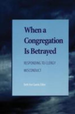 When a Congregation Is Betrayed Responding to Clergy Misconduct  9781566992848 Front Cover