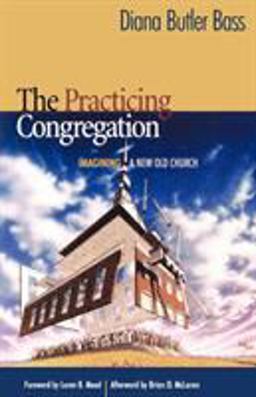 Practicing Congregation Imagining a New Old Church  9781566993050 Front Cover