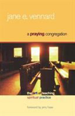 Praying Congregation The Art of Teaching Spiritual Practice  9781566993135 Front Cover
