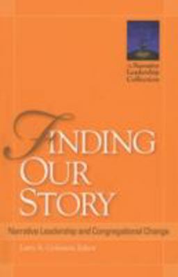 Finding Our Story Narrative Leadership and Congregational Change  9781566993760 Front Cover