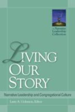Living Our Story Narrative Leadership and Congregational Culture  9781566993784 Front Cover