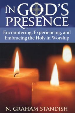 In God's Presence Encountering, Experiencing, and Embracing the Holy in Worship  9781566994057 Front Cover