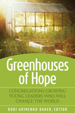 Greenhouses of Hope Congregations Growing Young Leaders Who Will Change the World  9781566994095 Front Cover