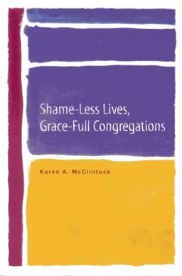 Shame-Less Lives, Grace-Full Congregations  9781566994248 Front Cover
