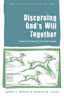 Discerning God's Will Together A Spiritual Practice for the Church  9781566994255 Front Cover