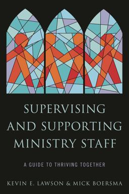 Supervising and Supporting Ministry Staff A Guide to Thriving Together  9781566997850 Front Cover