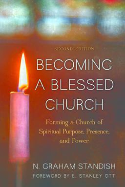 Becoming a Blessed Church Forming a Church of Spiritual Purpose, Presence, and Power 2nd 9781566997928 Front Cover