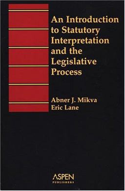 Introduction to Statutory Interpretation and the Legislative Process  9781567066128 Front Cover