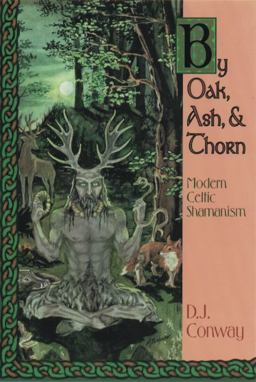By Oak, Ash, and Thorn Modern Celtic Shamanism  9781567181661 Front Cover