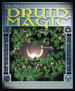 Druid Magic The Practice of Celtic Wisdom  9781567184815 Front Cover