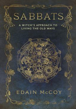 Sabbats A Witch's Approach to Living the Old Ways  9781567186635 Front Cover