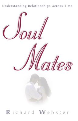 Soul Mates Understanding Relationships Across Time  9781567187892 Front Cover