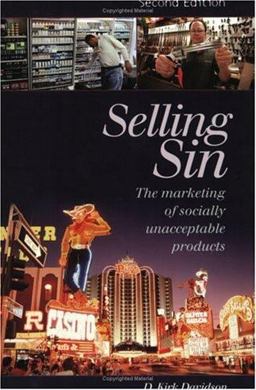 Selling Sin The Marketing of Socially Unacceptable Products 2nd 9781567206456 Front Cover