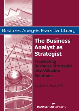 Business Analyst As Strategist Translating Business Strategies into Valuable Solutions  9781567262094 Front Cover