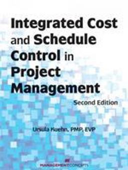 Integrated Cost and Schedule Control in Project Management 2nd 9781567262964 Front Cover