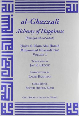 Al-Ghazzali Alchemy of Happiness : Kimiya Al-saadat  9781567446746 Front Cover