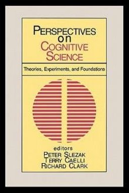 Perspectives on Cognitive Science, Volume 1 Perspectives on Cognitive Science, Volume 1