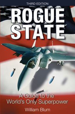 Rogue State A Guide to the World's Only Superpower 3rd 2005 9781567513745 Front Cover