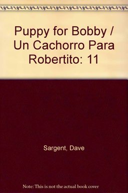 A Puppy for Bobby/un cachorro para Robertito