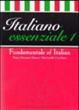Italiano Essenziale 1 Bk. 1 : Fundamentals of Italian 1st 2009 9781567654349 Front Cover
