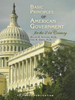 Basic Principles of American Government for the 21st Century