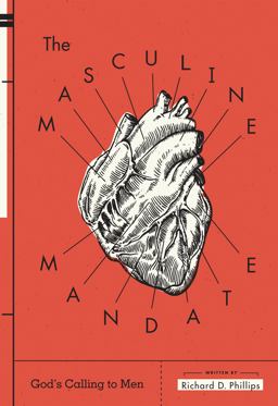 Masculine Mandate God's Calling to Men  9781567696844 Front Cover