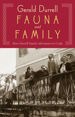 Fauna and Family More Durrell Family Adventures on Corfu  9781567924411 Front Cover