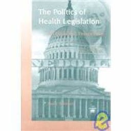 Politics of Health Legislation An Economic Perspective 2nd 9781567930450 Front Cover