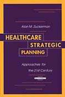 Healthcare Strategic Planning : Approaches for the 21st Century 1st 9781567930689 Front Cover