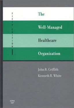 Well-Managed Healthcare Organization 5th 9781567931884 Front Cover