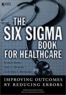 The Six Sigma Book for Healthcare