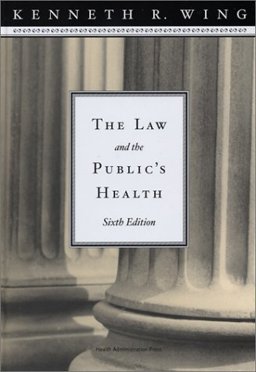 Law and the Public's Health 6th 9781567931969 Front Cover
