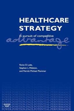 Healthcare Strategy: in Pursuit of Competitive Advantage  9781567932157 Front Cover