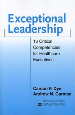 Exceptional Leadership 16 Critical Competencies for Health Executives  9781567932522 Front Cover