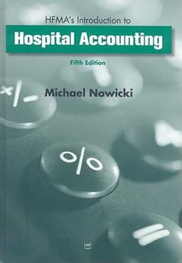 HFMA's Introduction to Hospital Accounting 5th 9781567932546 Front Cover