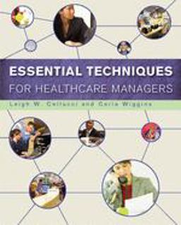 Essential Techniques for Healthcare Managers 1st 9781567933352 Front Cover