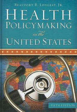 Health Policymaking in the United States 5th 9781567933543 Front Cover