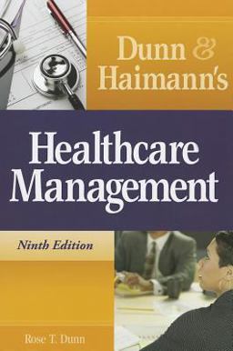 Dunn and Haimann's Healthcare Management 9th 9781567933581 Front Cover