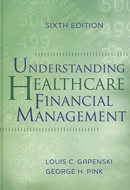Understanding Healthcare Financial Management, Sixth Edition 6th 9781567933628 Front Cover