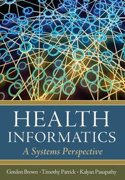 Health Informatics A Systems Perspective  9781567934359 Front Cover