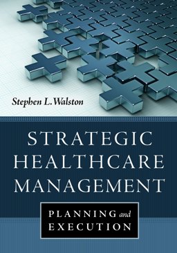 Strategic Healthcare Management: Planning and Execution  9781567936001 Front Cover