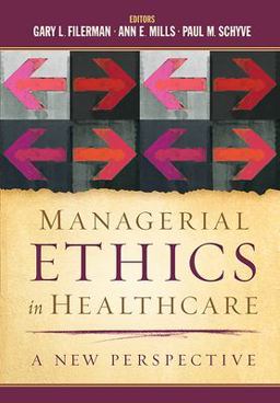 Managerial Ethics in Healthcare: A New Perspective  9781567936032 Front Cover