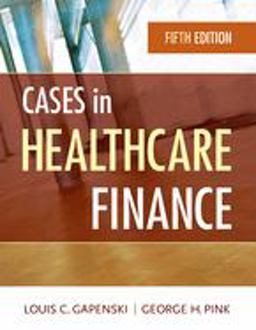 Cases in Healthcare Finance, Fifth Editon