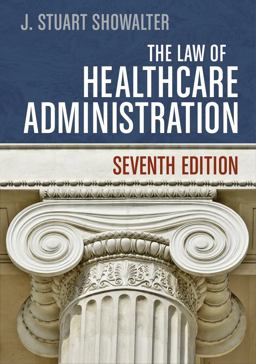 Law of Healthcare Administration:  9781567936445 Front Cover