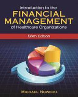 Introduction to the Financial Management of Healthcare Organizations, Sixth Edition 6th 9781567936698 Front Cover