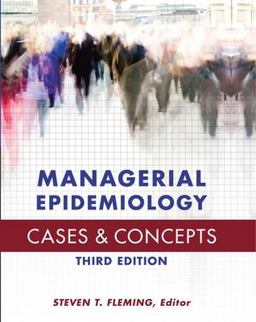 Managerial Epidemiology Cases and Concepts 3rd 9781567936841 Front Cover